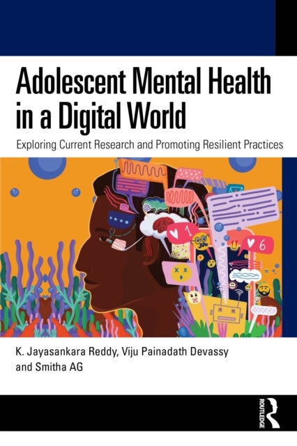 Adolescent Mental Health in a Digital World - Exploring Current Research and Promoting Resilient Practices