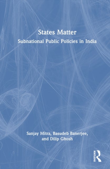 States Matter - Subnational Public Policies in India