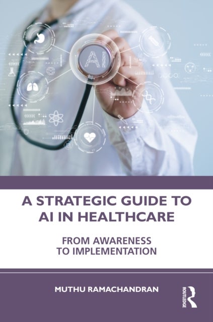 A Strategic Guide to AI in Healthcare - From Awareness to Implementation