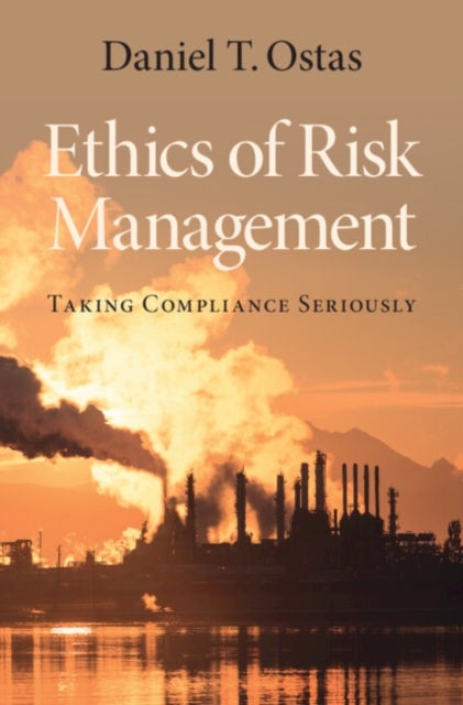 Ethics of Risk Management - Taking Compliance Seriously