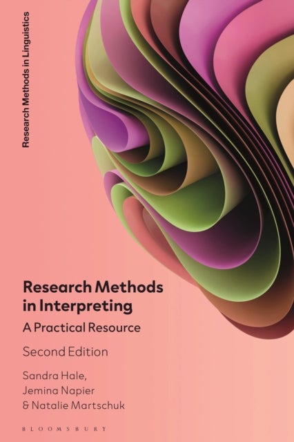 Research Methods in Interpreting av Dr Jemina Napier, Sandra Hale, Dr Natalie Martschuk