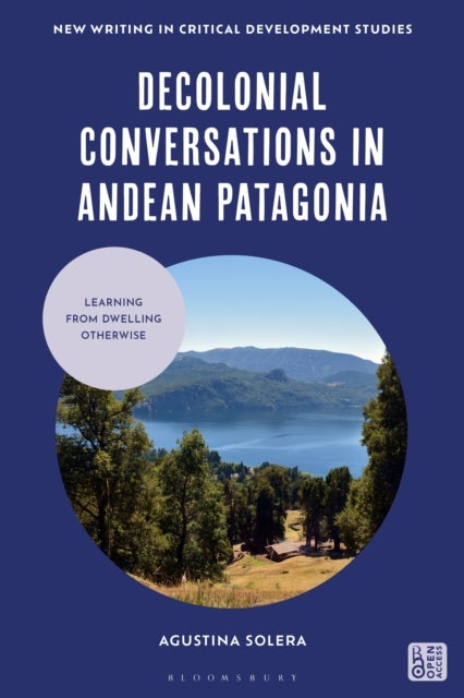 Decolonial Conversations in Andean Patagonia - Learning from Dwelling Otherwise