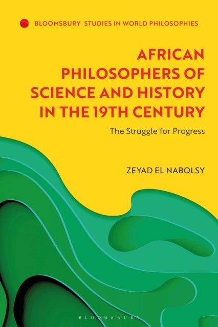 African Philosophers of Science and History in the 19th Century