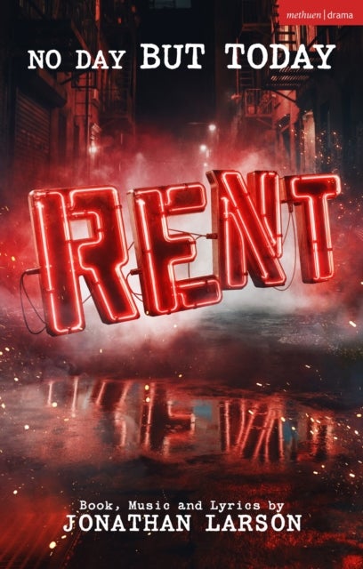RENT - The Complete Book and Lyrics of the Broadway Musical