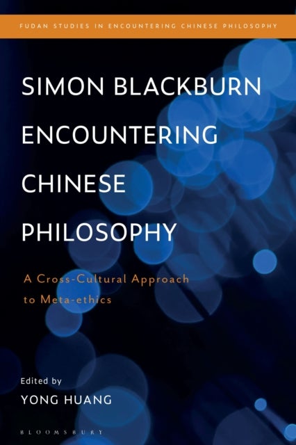 Simon Blackburn Encountering Chinese Philosophy - A Cross-Cultural Approach to Meta-ethics