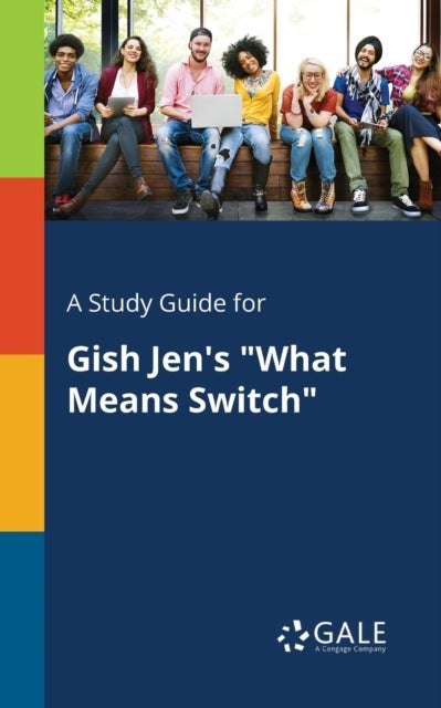 A Study Guide for Gish Jen's 'What Means Switch'