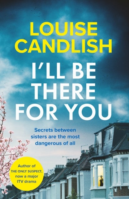 I'll Be There For You - From the Sunday Times bestselling author of OUR HOUSE
