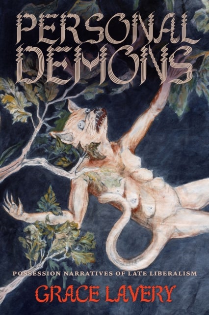 Personal Demons - Possession Narratives of Late Liberalism