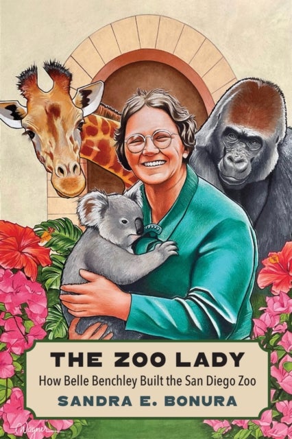 The Zoo Lady - How Belle Benchley Built the San Diego Zoo