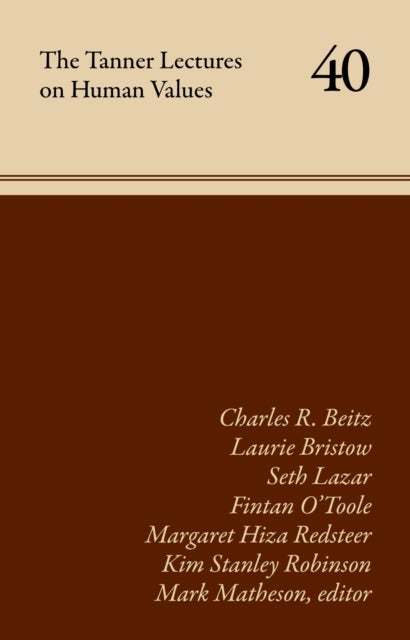 The Tanner Lectures on Human Values (Volume 40) - Volume 40