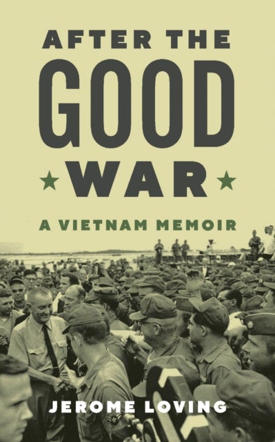 After the Good War, Volume 135 - A Vietnam Memoir