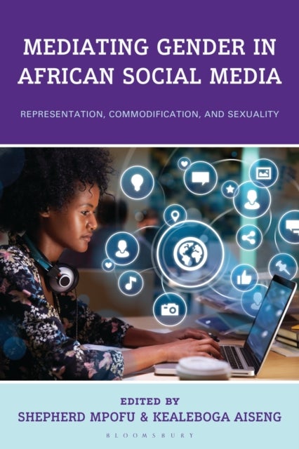 Mediating Gender in African Social Media - Representation, Commodification, and Sexuality