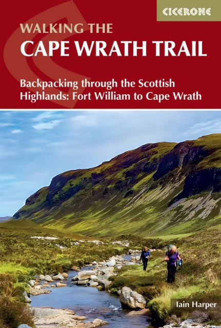 Walking the Cape Wrath Trail - Backpacking through the Scottish Highlands: Fort William to Cape Wrath