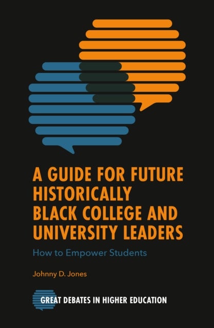 A Guide for Future Historically Black College and University Leaders - How to Empower Students