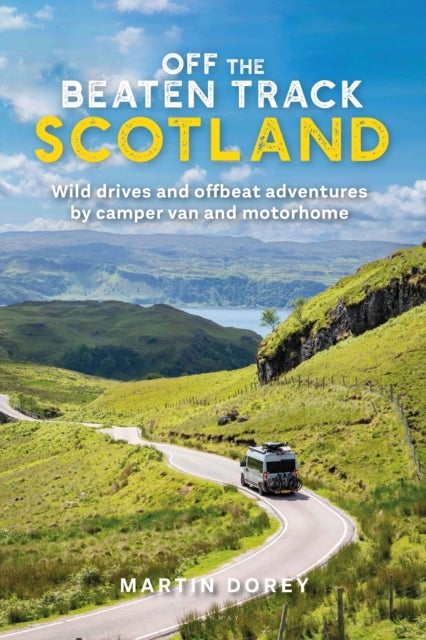 Off the Beaten Track: Scotland av Martin Dorey