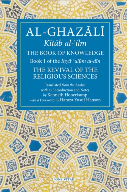 The Book of Knowledge - Book 1 of The Revival of the Religious Sciences