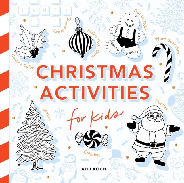 Christmas Activities: A Holiday Activity Book for Kids - Featuring Coloring, Mazes, Dot-to-Dot Puzzles, How to Draw Lessons, Crafts, and More