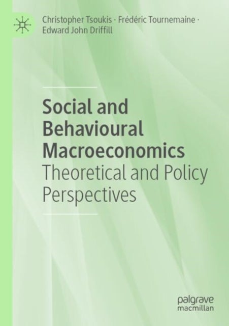 Social and Behavioural Macroeconomics - Theoretical and Policy Perspectives