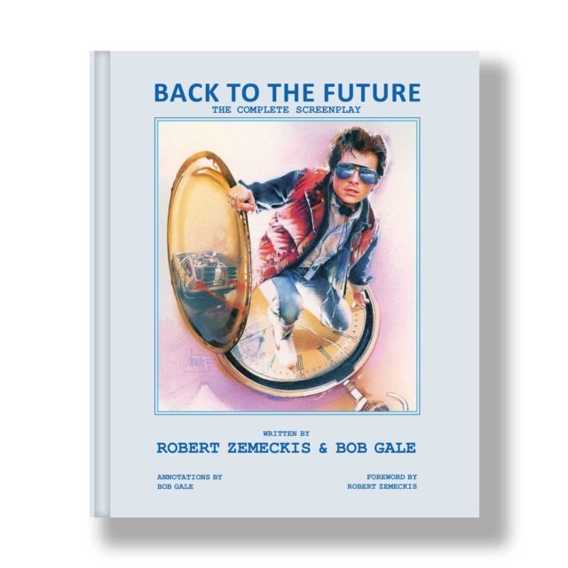 Back to the Future: The Complete Screenplay