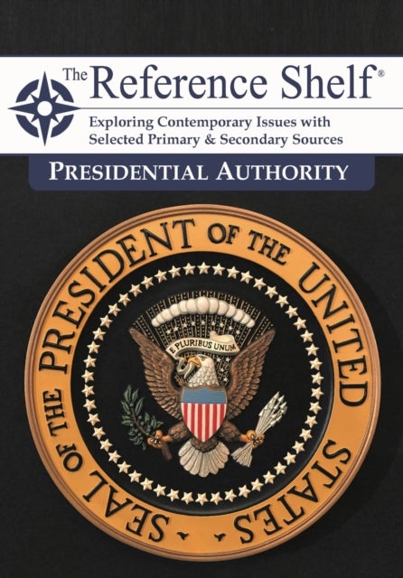 The Reference Shelf - Presidential Authority