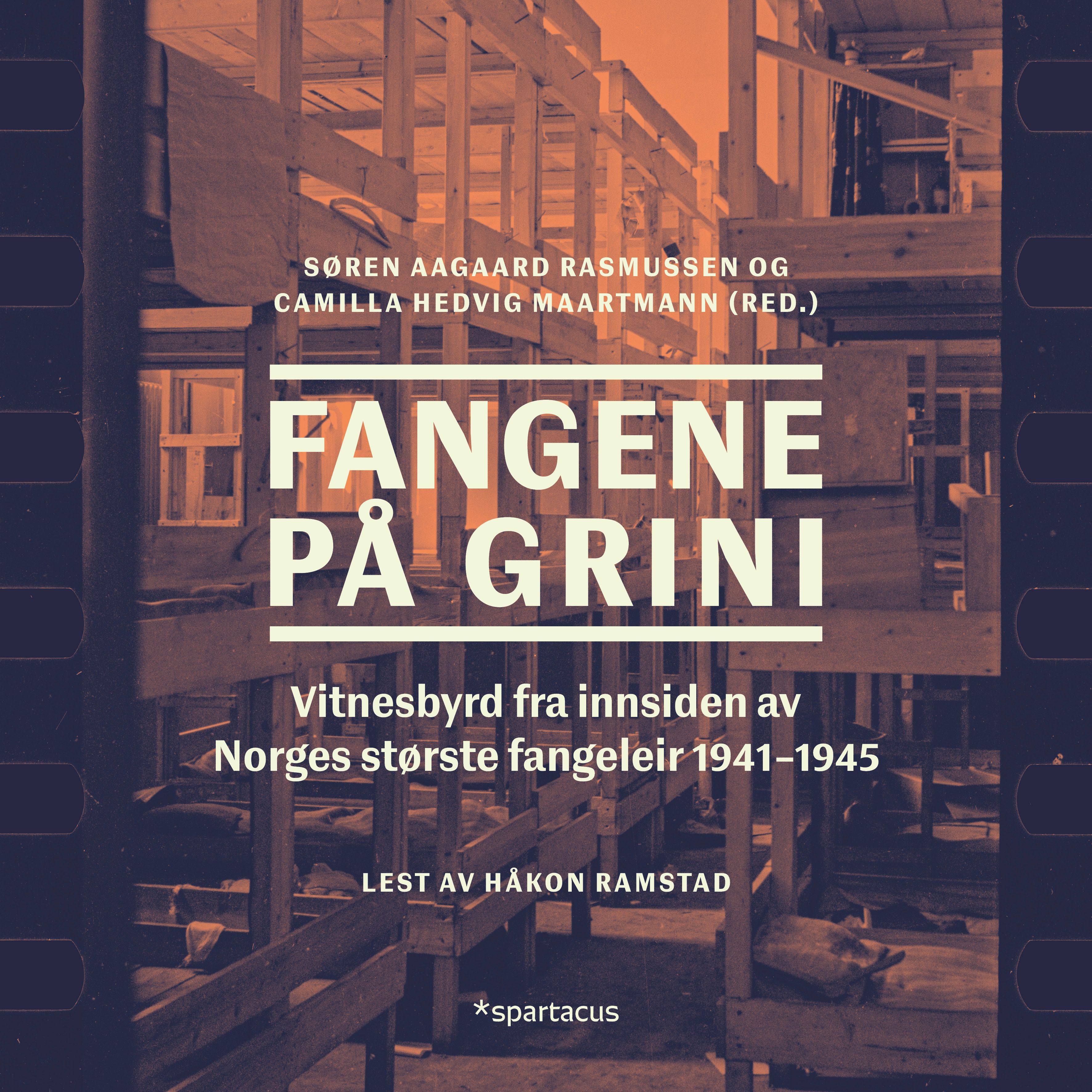 Fangene på Grini - vitnesbyrd fra innsiden av Norges største fangeleir 1941-1945