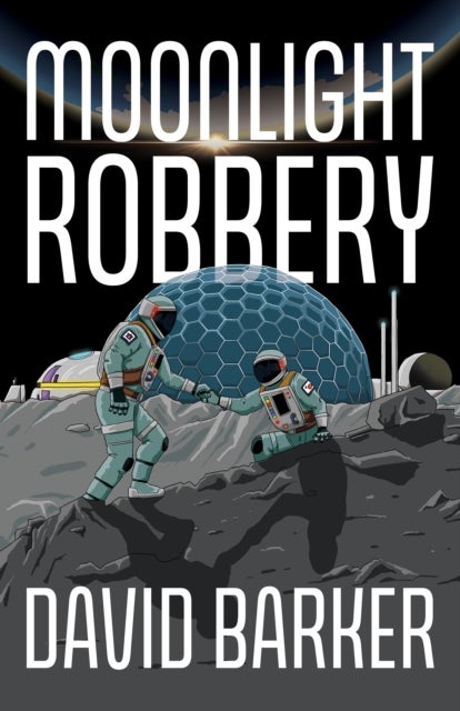 Moonlight Robbery - A Lunar Heist Adventure about Secrets and Survival for Middle-grade Readers