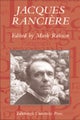 Jacques Ranciere: Aesthetics, Politics, Philosophy
