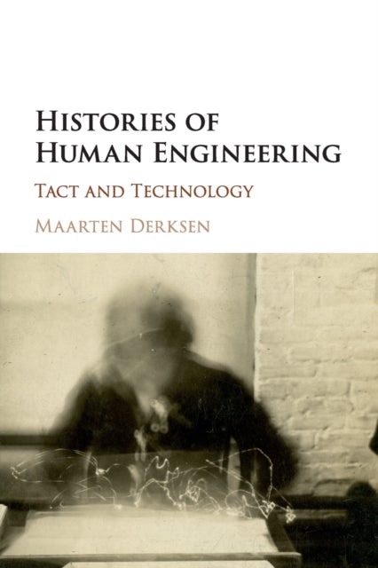 Histories of Human Engineering - Tact and Technology