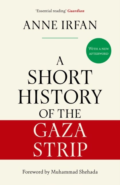 A Short History of the Gaza Strip - 'Essential reading' Guardian