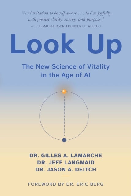 Look Up - The New Science of Vitality in the Age of AI