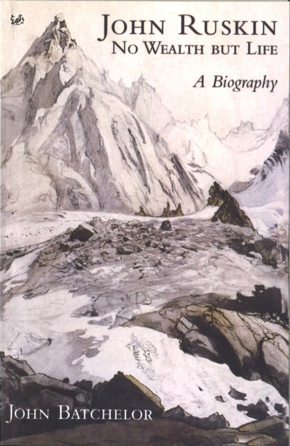 John Ruskin - No Wealth But Life