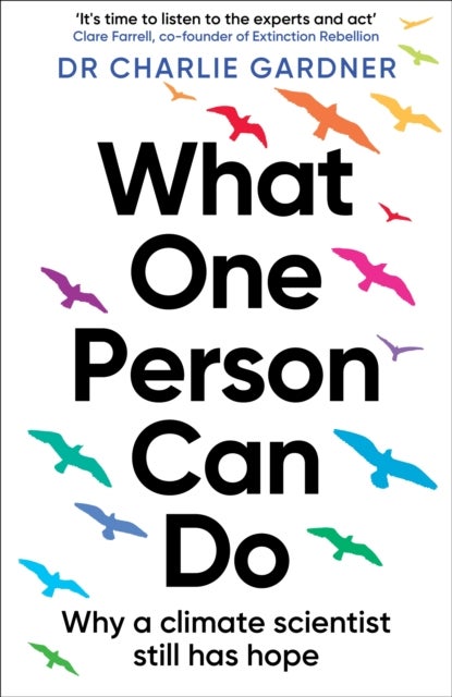 What One Person Can Do - Why a climate scientist still has hope