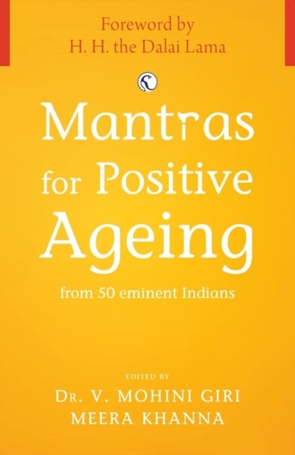Mantras for Positive Ageing - from 50 Eminent Indians