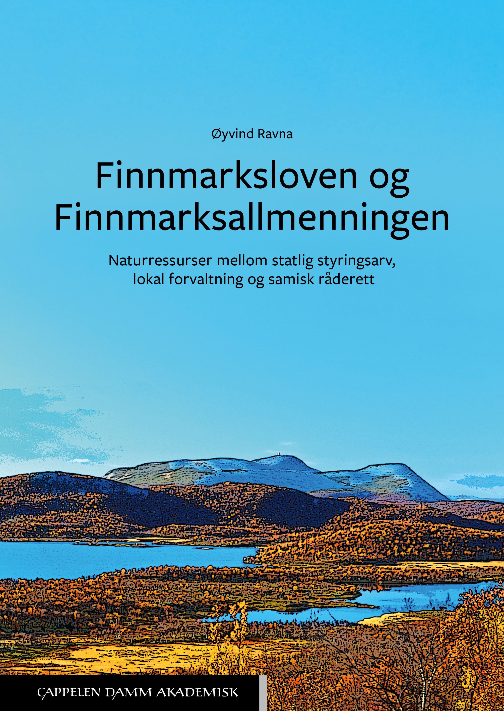 Finnmarksloven og Finnmarksallmenningen - naturressurser mellom statlig styringsarv, lokal forvaltning og samisk råderett