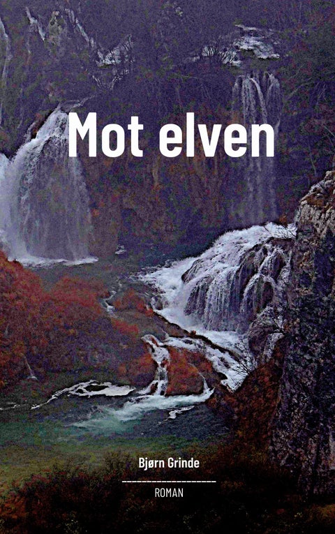 Mot elven - roman