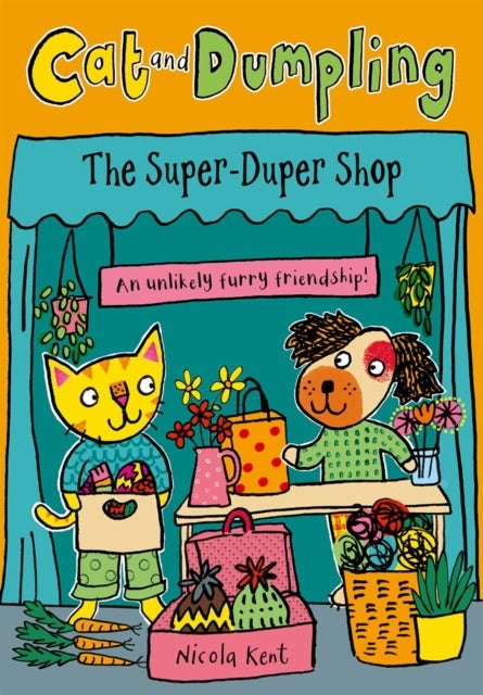 Cat and Dumpling: The Super-Duper Shop - Opposites attract in this charming chapter-book series from Nicola Kent!