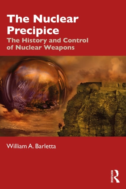The Nuclear Precipice - The History and Control of Nuclear Weapons