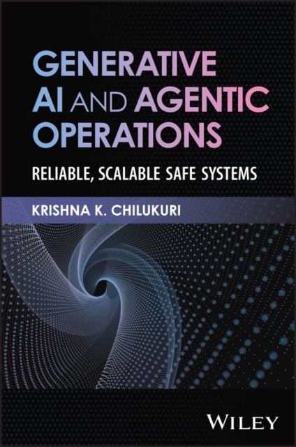 Generative AI and Agentic Operations - Reliable, Scalable, Safe Systems