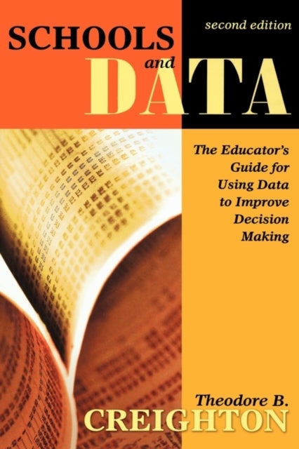 Schools and Data - The Educator's Guide for Using Data to Improve Decision Making