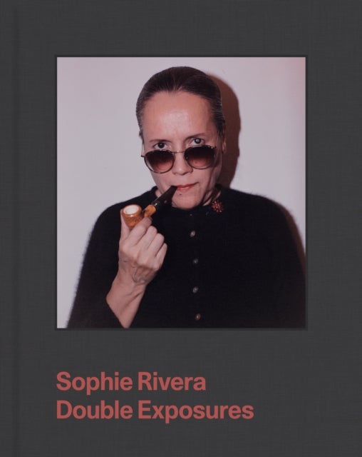Sophie Rivera: Double Exposures