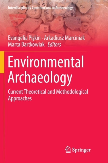 Environmental Archaeology : Current Theoretical and Methodological Approaches