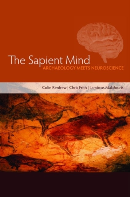 The Sapient Mind - Archaeology meets neuroscience