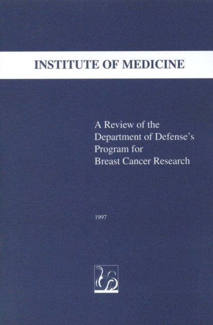 A Review of the Department of Defense''s Program for Breast Cancer Research