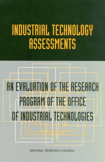 Industrial Technology Assessments - An Evaluation of the Research Program of the Office of Industrial Technologies