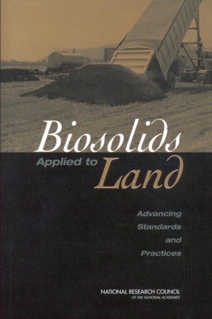 Biosolids Applied to Land - Advancing Standards and Practices