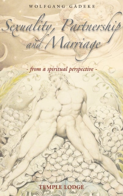 Sexuality, Partnership and Marriage - From a Spiritual Perspective