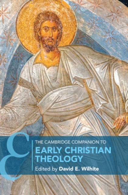 The Cambridge Companion to Early Christian Theology