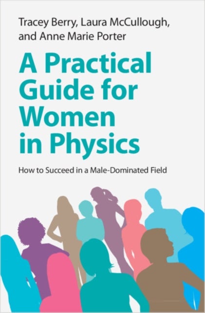 A Practical Guide for Women in Physics - How to Succeed in a Male-Dominated Field