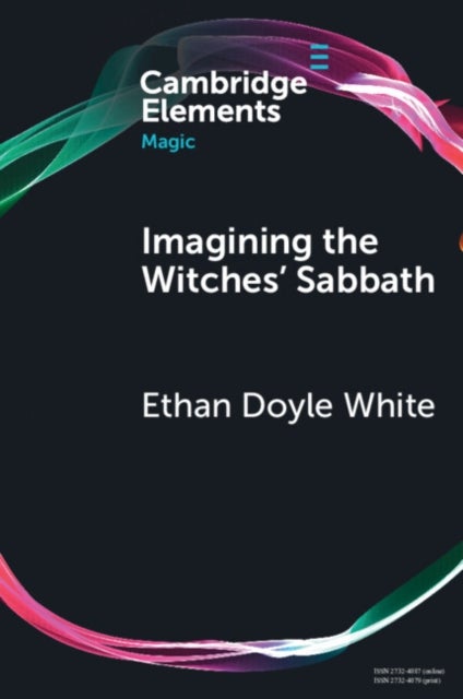 Imagining the Witches' Sabbath - Visions of Darkness Since 1900