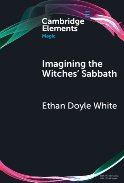 Imagining the Witches' Sabbath - Visions of Darkness Since 1900
